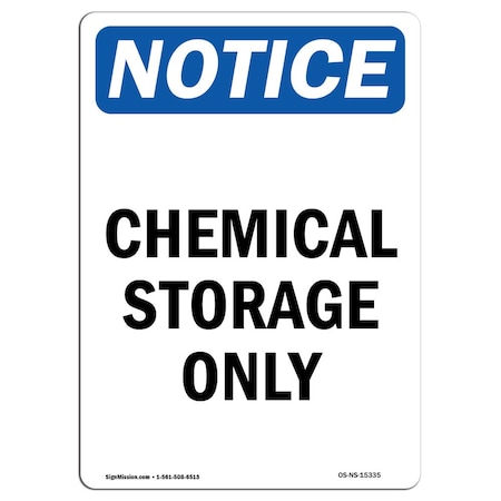 Signmission OSHA Notice, 7" Height, NOTICE Chemical Storage Only Sign, 7" X 5", Portrait OS-NS-D-57-V-15335
